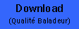 Download Now - Bitrate : 64 kbits/s - Tlcharger - Qualit baladeur