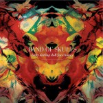 Band of Skulls - Baby Darling Doll Face Honey (2010)