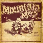 Mountain Men - Spring Time Coming (2010)