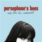 Persephone's Bees - Notes From The Underworld (2009)